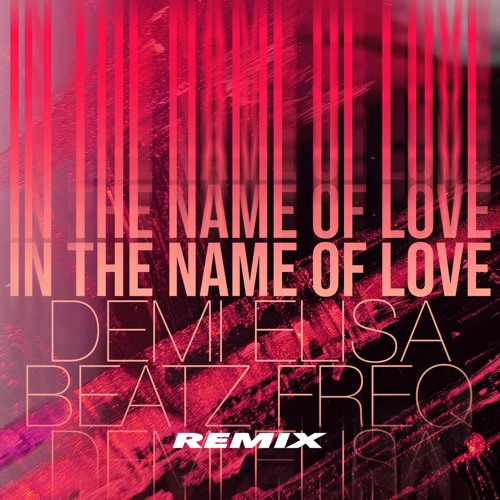 Martin Garrix - In The Name Of Love (Demi Elisa & Beatz Freq Remix) (Radio Edit)