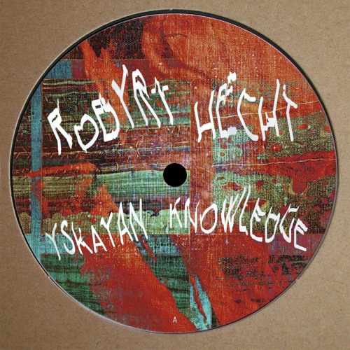 [YUY013] Robyrt Hecht – Yskayan Knowledge (Snippets) // 12" vinyl
