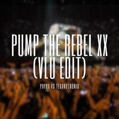 Pump The Rebel XX (VLU Edit) - Pryda vs Technotronic