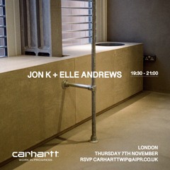 JON K + ELLE ANDREWS // KINDRED RADIO x CARHARTT WIP 7.11.24