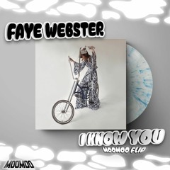 FAYE WEBSTER - I KNOW YOU (MooMoo FLIP)