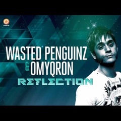 Wasted Penguinz & OmyQron - Reflection