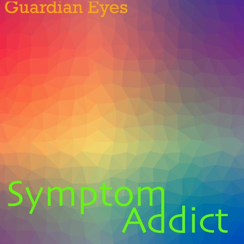 Symptom Addict | Guardian Eyes