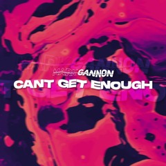 Mark Gannon - Can't Get Enough