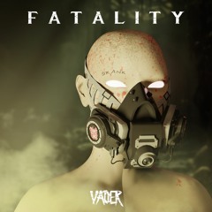 VADER - FATALITY (FREE DOWNLOAD)