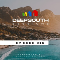 DEEPSOUTH Sessions Episode 015