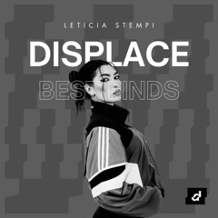 DISPLACE BEST FINDS #002 - LETICIA STEMPI