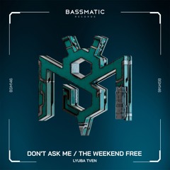 Lyuba Tven - Don't Ask Me | Bassmatic Records