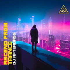 New Release - Ascend From Trance - DJAfterBass