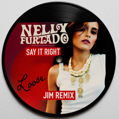 Say it right - Jim remix (free download)