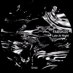 Fabski20 - Late At Night [ITU1922]