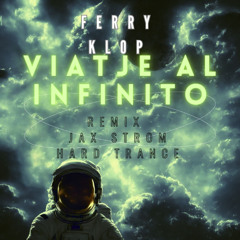 Viatge al infinito (Jax Strom hard-trance remix)