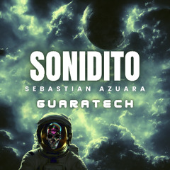 SONIDITO - GuaraTech  S.AZUARA
