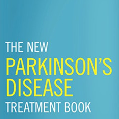 [VIEW] EBOOK 📙 The New Parkinson's Disease Treatment Book: Partnering with Your Doct