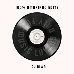 100% Amapiano Edits | 2024 Blend by DJ DIWA