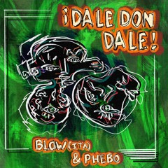 Phebo & Blow (ITA) - Dale Don Dale