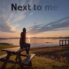 Alendal - Next To Me