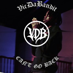 CAN’T GO BACK (PROD VICDABANDIT)