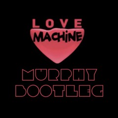 Love Machine - Girls Aloud (MURPH Bootleg) FREE DOWNLOAD