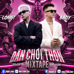 NST DÂN CHƠI THÔN VOL 1 - VINALAK - VIETMIX HOT TIKTOK - BBOY FT LONGT