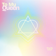 To My Queen - MiRa Krut - afro soul