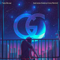 Tate Mcrae - bad ones (Galena Crew Remix)