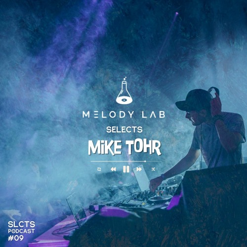 Melody Lab Selects Mike Tohr [SLCTS #9]