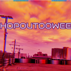 HOPOUTOOWEE (prod. chase banks)