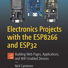 View PDF 📒 Electronics Projects with the ESP8266 and ESP32: Building Web Pages, Appl