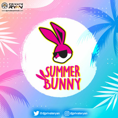 Private Ryan Presents Summer Bunny 2021 (Semi Clean)