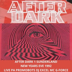 After Dark 1 NYE 31-12-1992 New Years Eve - Live PA Promobots Dj Excel Mc G-Force