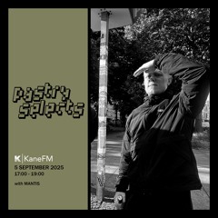 5 September 2025 - Pastry Selects (w/ Mantis)