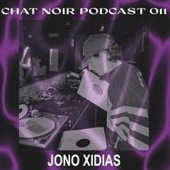 Chat Noir Podcast #11 : Jono Xidias