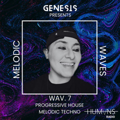 WAV.7 | GENESIS | JANUARY | MELODIC WAVES | HUMANS RADIO