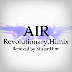 Air -Revolutionary.Himix- (BMS.EDIT)