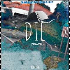 SMARTY DACAT_DIE YOUNG.mp3