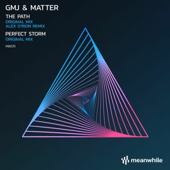 Premiere: GMJ & Matter - The Path (Alex O'Rion Remix) [Meanwhile]