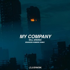 Will Sparks - My Company (Brandon Hombre Remix) {Free Download}