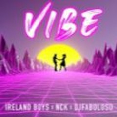 Ireland Boys - VIBE (Official Visualizer) [feat. NCK X DJFaboloso]
