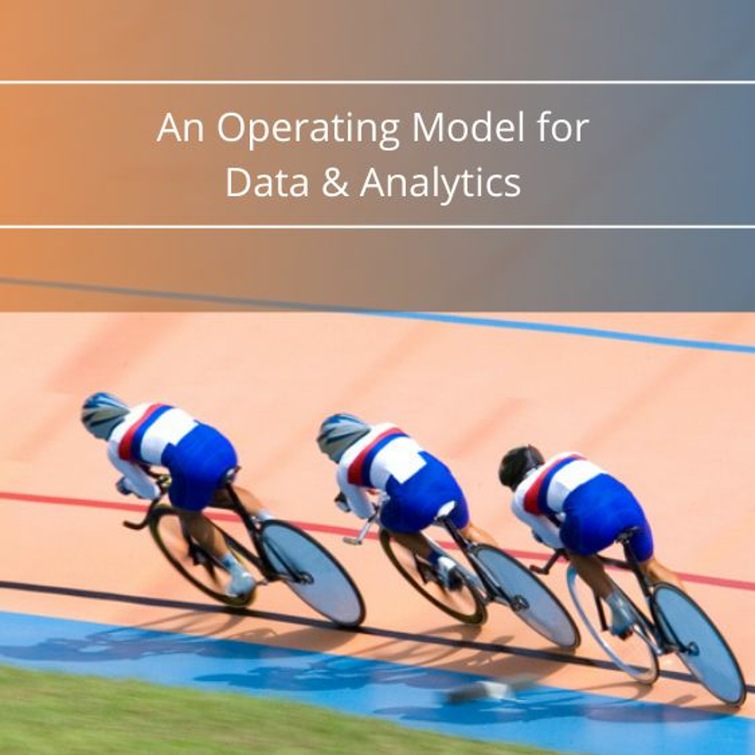 cover of episode An Operating Model For Data & Analytics - Audio Blog