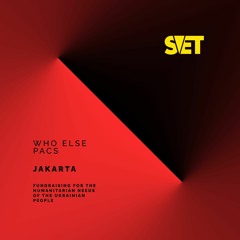 Who Else & PACS - Jakarta // [SVET] Indie Dance Premiere