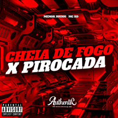Cheia de Fogo X Pirocada