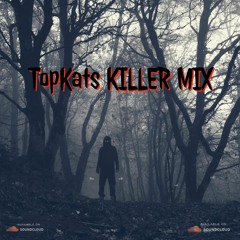 TopKats KILLER MIX ☠️