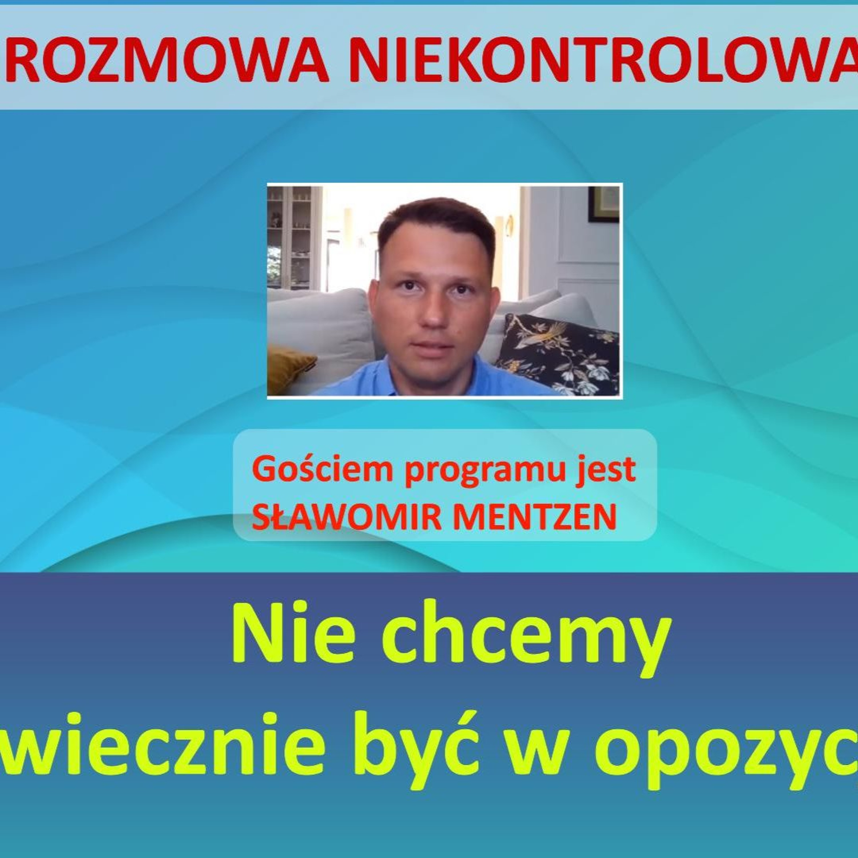 Nie chcemy wiecznie być w opozycji. Sławomir Mentzen w "Rozmowie Niekontrolowanej" episode artwork