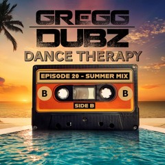 Gregg Dubz - Dance Therapy EP: 20 - Summer Mix - SIDE B