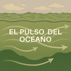 🌊 El Pulso del Océano: Propósito como Corriente Vital