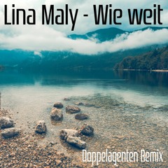 Lina Maly - Wie weit (Doppelagenten Remix)