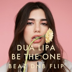 Dua Lipa - Be The One (BEAZ DnB Flip)