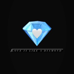 사랑은 다이아몬드와 같다 (Love Is Like A Diamond)