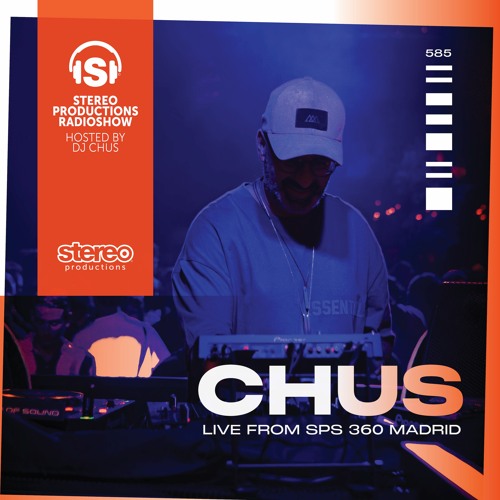CHUS LIVE FROM SPS 360 MADRID Stereo Productions Podcast 585
